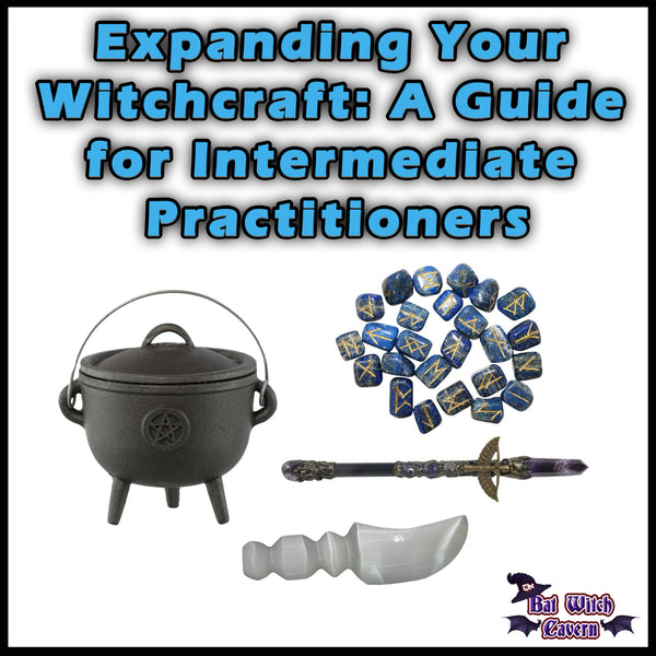 Expanding Your Witchcraft: A Guide for Intermediate Practitioners