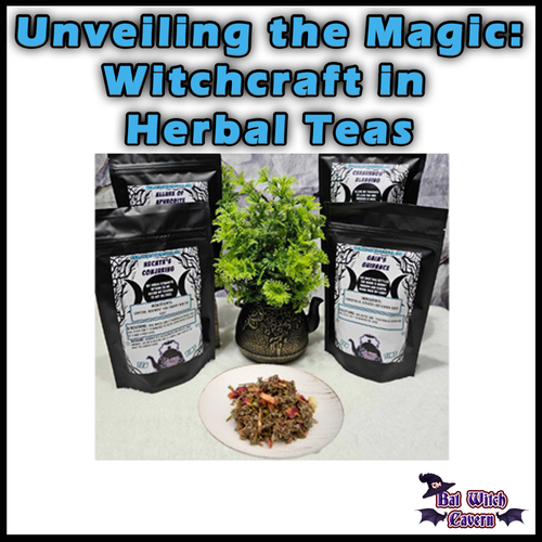 Unveiling the Magic: Witchcraft in Herbal Teas