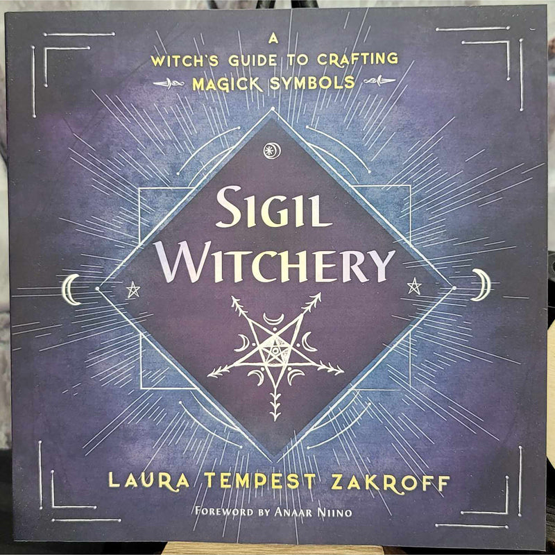 Sigil Witchery - A Witch's Guide to Crafting Magick Symbols