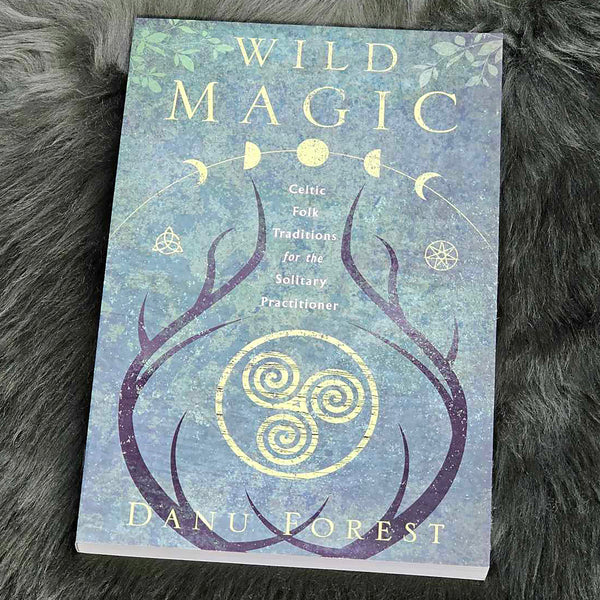 Book - Wild Magic - Celtic Folk Traditions for the Solitary Practitioner