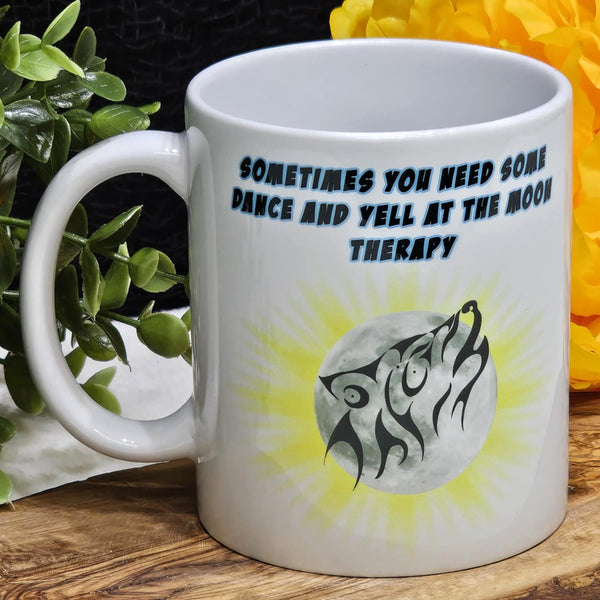 Mug - Dance And Yell At The Moon Therapy - 11oz