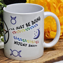 Mug - Je vais juste faire du Witchy Sh$t - 11oz 