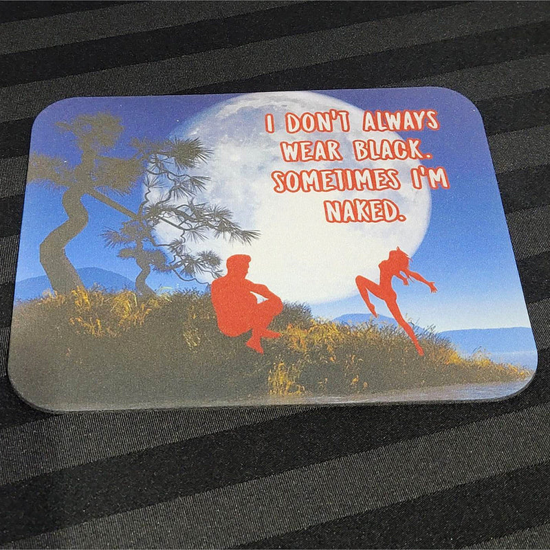 Mouse Pad - I Don't Always Wear Black
